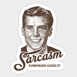 Sarcasm, everybody loves it Sticker